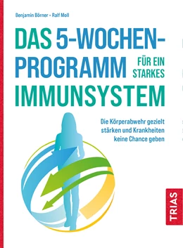 Abbildung von Börner / Moll | Das 5-Wochen-Programm für ein starkes Immunsystem | 1. Auflage | 2021 | beck-shop.de