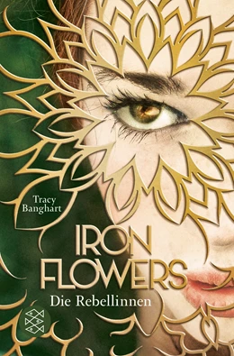 Abbildung von Banghart | Iron Flowers – Die Rebellinnen | 1. Auflage | 2021 | 1 | beck-shop.de