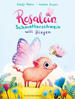 Abbildung von Hahn | Rosalein Schmetterschwein will fliegen | 2. Auflage | 2021 | beck-shop.de