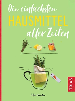 Abbildung von Hirscher | Die einfachsten Hausmittel aller Zeiten | 1. Auflage | 2020 | beck-shop.de