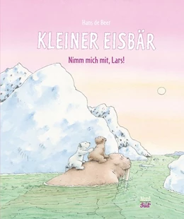 Abbildung von De Beer | Kleiner Eisbär. Nimm mich mit! | 1. Auflage | 2021 | beck-shop.de