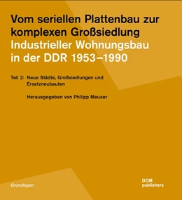 Abbildung von Meuser | Vom seriellen Plattenbau zur komplexen Großsiedlung. Industrieller Wohnungsbau in der DDR 1953¿-1990 | 1. Auflage | 2023 | beck-shop.de