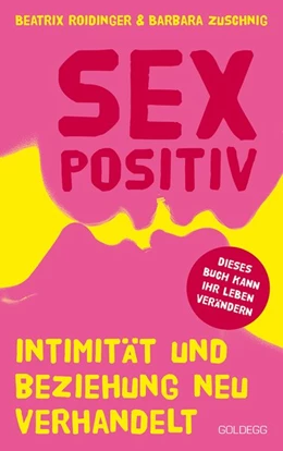 Abbildung von Roidinger / Zuschnig | Sexpositiv | 1. Auflage | 2021 | beck-shop.de
