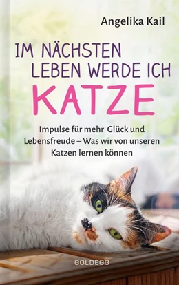 Abbildung von Kail | Im nächsten Leben werde ich Katze | 1. Auflage | 2021 | beck-shop.de