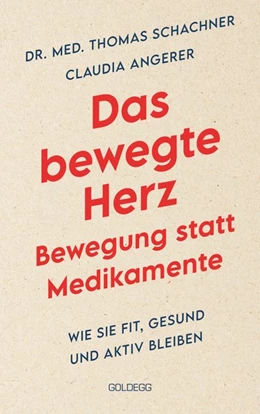 Abbildung von Schachner / Angerer | Das bewegte Herz - Bewegung statt Medikamente | 1. Auflage | 2021 | beck-shop.de