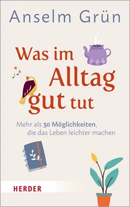 Abbildung von Grün / Walter | Was im Alltag gut tut | 1. Auflage | 2021 | beck-shop.de