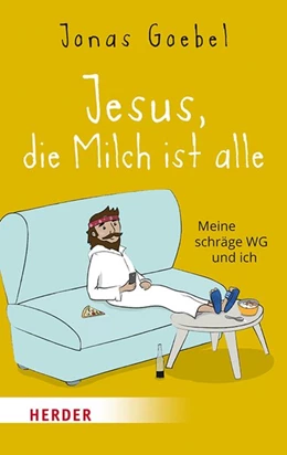 Abbildung von Goebel | Jesus, die Milch ist alle | 1. Auflage | 2021 | beck-shop.de