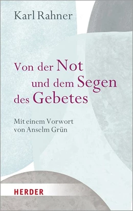 Abbildung von Rahner | Von der Not und dem Segen des Gebetes | 1. Auflage | 2021 | beck-shop.de