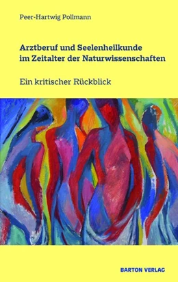 Abbildung von Pollmann | Arztberuf und Seelenheilkunde im Zeitalter der Naturwissenschaften | 1. Auflage | 2020 | beck-shop.de