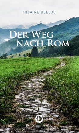 Abbildung von Belloc | Der Weg nach Rom | 1. Auflage | 2020 | beck-shop.de