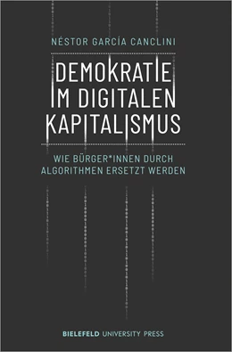 Abbildung von García Canclini | Demokratie im digitalen Kapitalismus | 1. Auflage | 2021 | beck-shop.de