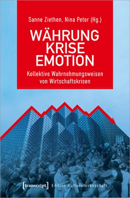 Abbildung von Ziethen / Peter | Währung – Krise – Emotion | 1. Auflage | 2021 | beck-shop.de