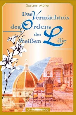 Abbildung von Müller | Das Vermächtnis des Ordens der Weißen Lilie | 1. Auflage | 2020 | beck-shop.de
