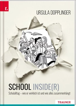 Abbildung von Dopplinger | SCHOOL INSIDE(R). Schulalltag - wie er wirklich ist und wie alles zusammenhängt | 1. Auflage | 2020 | beck-shop.de