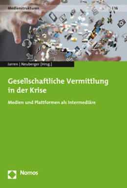 Abbildung von Jarren / Neuberger | Gesellschaftliche Vermittlung in der Krise | 1. Auflage | 2020 | beck-shop.de