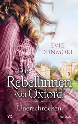 Abbildung von Dunmore | Die Rebellinnen von Oxford - Unerschrocken | 1. Auflage | 2021 | beck-shop.de