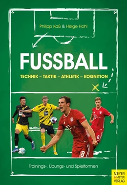 Abbildung von Kaß / Hohl | Fußball: Technik - Taktik - Athletik - Kognition | 1. Auflage | 2021 | beck-shop.de