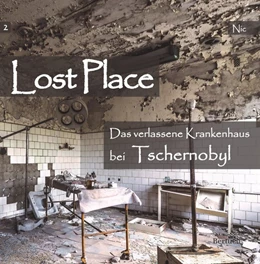 Abbildung von Das verlassene Krankenhaus bei Tschernobyl | 1. Auflage | 2020 | beck-shop.de