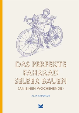 Abbildung von Anderson | Das perfekte Fahrrad selber bauen | 1. Auflage | 2021 | beck-shop.de
