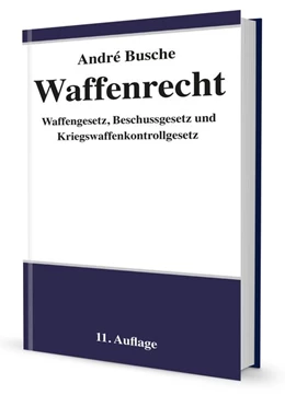 Abbildung von Busche | Waffenrecht • Band 1 | 11. Auflage | 2020 | beck-shop.de