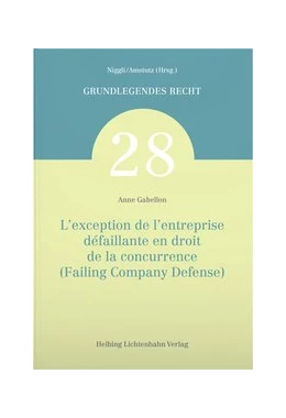 Abbildung von Gabellon | L’exception de l’entreprise défaillante en droit de la concurrence (Failing Company Defense) | 1. Auflage | 2020 | Band 28 | beck-shop.de