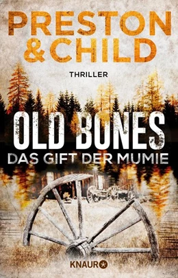 Abbildung von Preston / Child | Old Bones - Das Gift der Mumie | 1. Auflage | 2021 | beck-shop.de