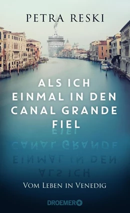 Abbildung von Reski | Als ich einmal in den Canal Grande fiel | 1. Auflage | 2021 | beck-shop.de