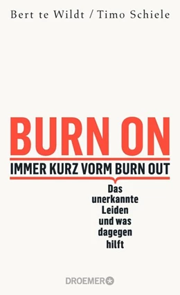 Abbildung von Te Wildt / Schiele | Burn On: Immer kurz vorm Burn Out | 1. Auflage | 2021 | beck-shop.de
