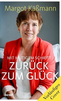 Abbildung von Käßmann / Helm | Mit mutigem Schritt zurück zum Glück | 1. Auflage | 2021 | beck-shop.de