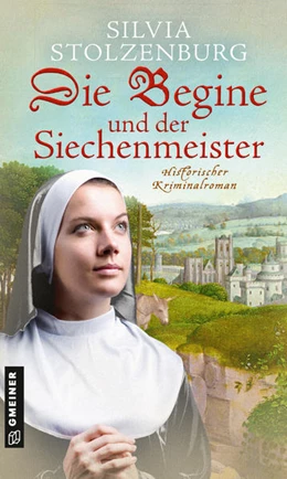 Abbildung von Stolzenburg | Die Begine und der Siechenmeister | 1. Auflage | 2021 | beck-shop.de