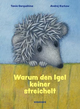 Abbildung von Kurkow / Goryushina | Warum den Igel keiner streichelt | 1. Auflage | 2021 | beck-shop.de