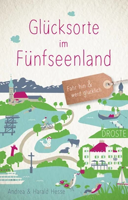 Abbildung von Hesse | Glücksorte im Fünfseenland | 1. Auflage | 2021 | beck-shop.de