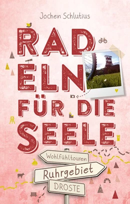 Abbildung von Schlutius | Ruhrgebiet. Radeln für die Seele | 2. Auflage | 2021 | beck-shop.de