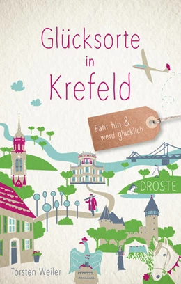 Abbildung von Weiler | Glücksorte in Krefeld | 1. Auflage | 2021 | beck-shop.de