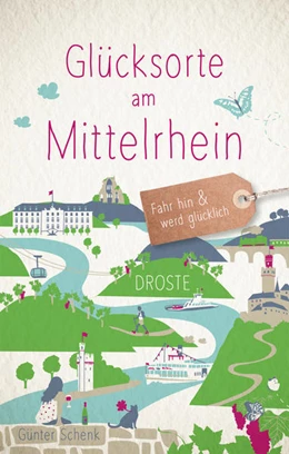 Abbildung von Schenk | Glücksorte am Mittelrhein | 1. Auflage | 2021 | beck-shop.de