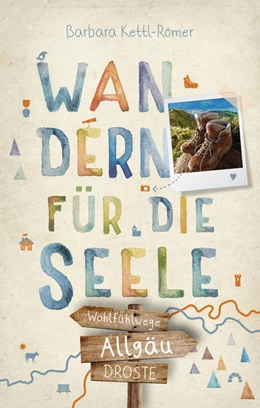 Abbildung von Kettl-Römer | Allgäu. Wandern für die Seele | 1. Auflage | 2021 | beck-shop.de
