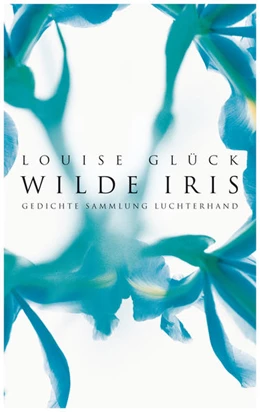 Abbildung von Glück | Wilde Iris | 1. Auflage | 2020 | beck-shop.de