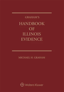 Abbildung von Graham | Graham's Handbook of Illinois Evidence | 1. Auflage | 2020 | beck-shop.de