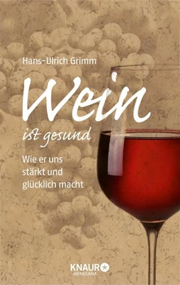 Abbildung von Grimm | Wein ist gesund | 1. Auflage | 2021 | beck-shop.de