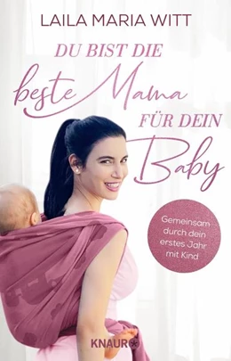 Abbildung von Witt | Du bist die beste Mama für dein Baby | 2. Auflage | 2021 | beck-shop.de