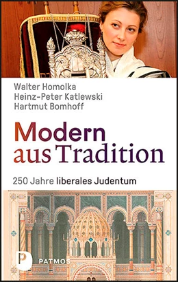 Abbildung von Homolka / Katlewski | Modern aus Tradition: 250 Jahre liberales Judentum | 1. Auflage | 2021 | beck-shop.de