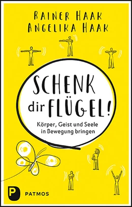 Abbildung von Haak | Schenk dir Flügel! | 1. Auflage | 2021 | beck-shop.de