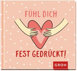 Abbildung von Groh Verlag | Fühl dich fest gedrückt! | 1. Auflage | 2021 | beck-shop.de