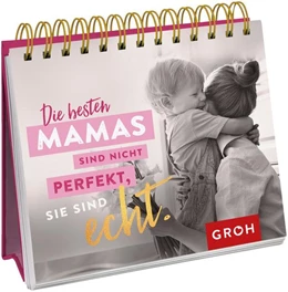 Abbildung von Groh Verlag | Die besten Mamas sind nicht perfekt, sie sind echt. | 1. Auflage | 2021 | beck-shop.de