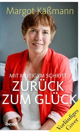 Abbildung von Käßmann / Helm | Mit mutigem Schritt zurück zum Glück | 1. Auflage | 2021 | beck-shop.de