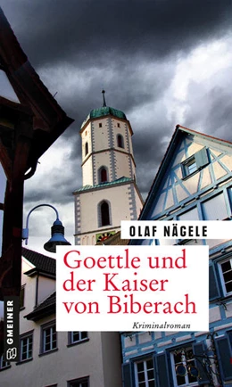 Abbildung von Nägele | Goettle und der Kaiser von Biberach | 1. Auflage | 2021 | beck-shop.de