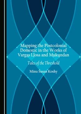 Abbildung von Koshy | Mapping the Postcolonial Domestic in the Works of Vargas Llosa and Mukundan | 1. Auflage | 2020 | beck-shop.de