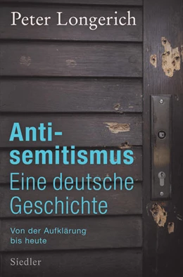Abbildung von Longerich | Antisemitismus: Eine deutsche Geschichte | 1. Auflage | 2021 | beck-shop.de