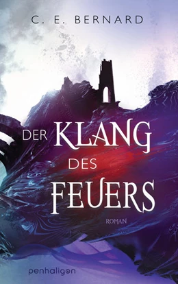 Abbildung von Bernard | Der Klang des Feuers | 1. Auflage | 2021 | beck-shop.de
