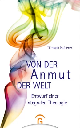 Abbildung von Haberer | Von der Anmut der Welt | 1. Auflage | 2021 | beck-shop.de